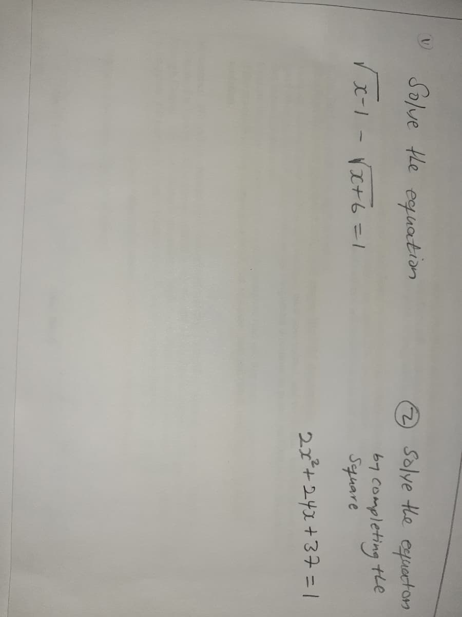 Solve the equation
Solye the equectom
b7 completing
Sequare
the
「エー1-エt6ニ
22+241+37=1
