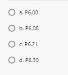 O a. P6.00
O b. P6.08
O C. P6.21
d. P6.30
O O
