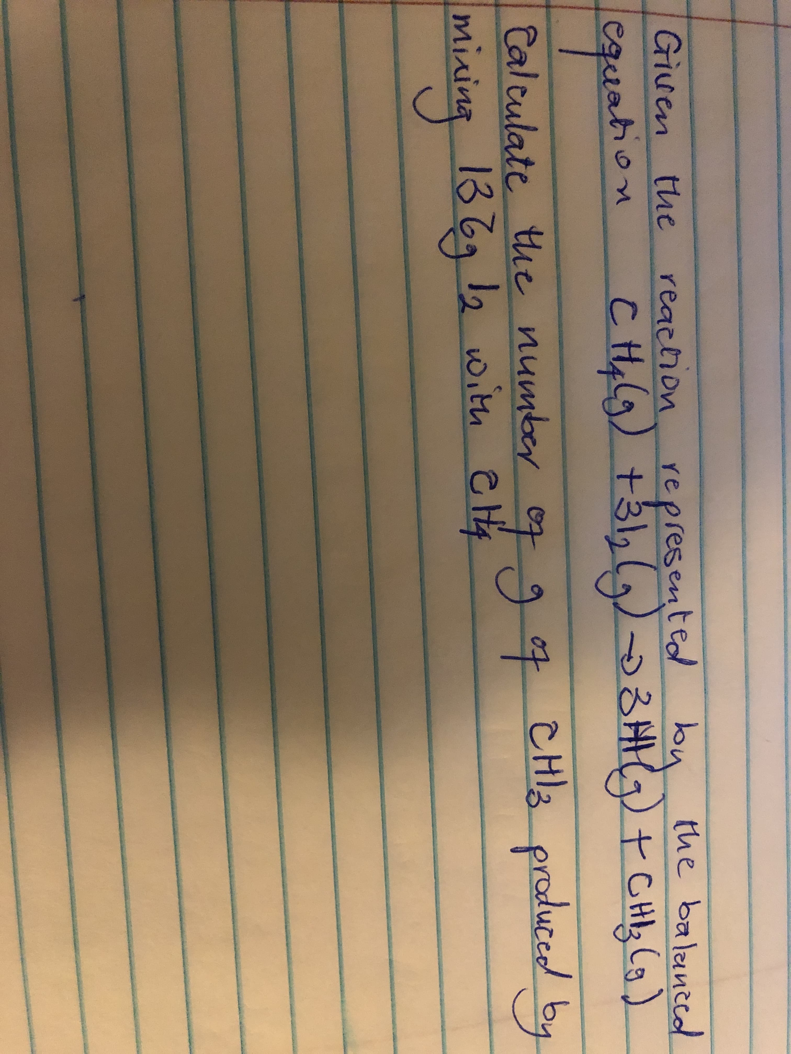 Given the reachion
represented by
C Hy)+32 (5)る州)+ CHy Cs)
the balanced
equation
Calculate te
number o 907
CHIZ
produccd by
mixina
mining 1369 l2 with e Hy
