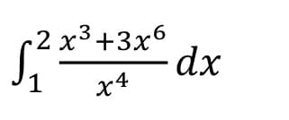 2 x3+3x6
dx
1
x4
