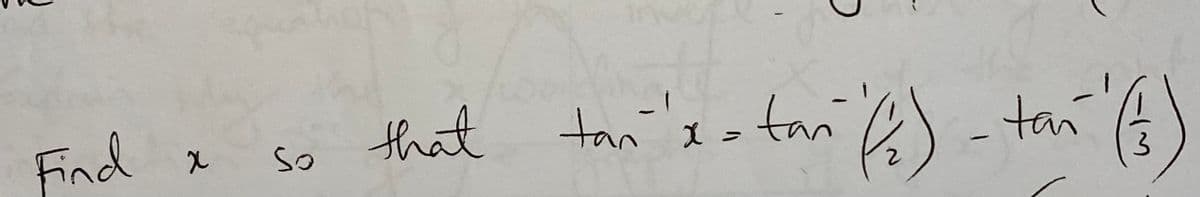 Find
that tan'x= tan C-
tai
So
/3
