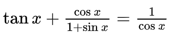 cos x
tan x +
1+sin x
cos x
