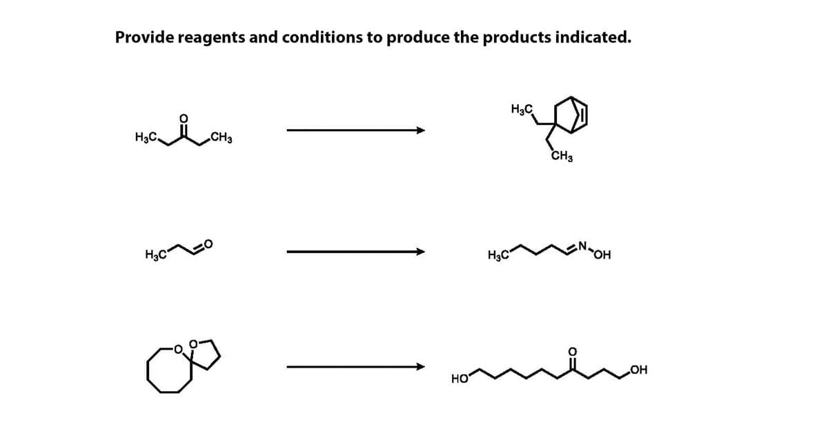 Provide reagents and conditions to produce the products indicated.
H3C
H3C
CH3
CH3
H3C
H3C
HO
Но
HO
