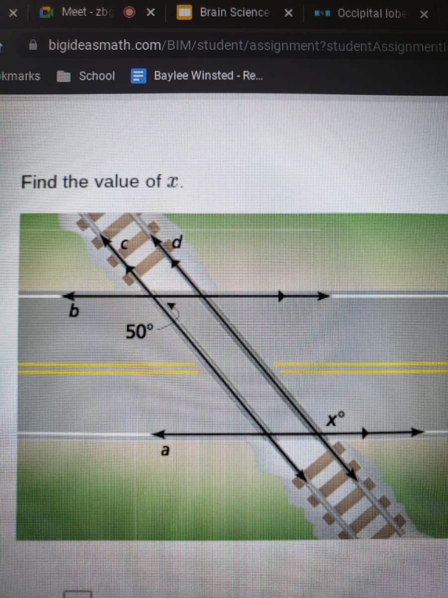 Meet - zbe
Brain Science
MN Occipital lobe
A bigideasmath.com/BIM/student/assignment?studentAssignmentl-
kmarks
School
Baylee Winsted - Re...
Find the value of r.
b.
50°
