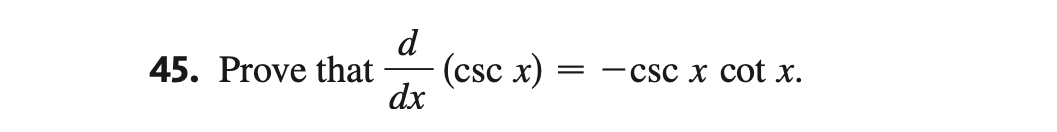 45. Prove that
d
dx
-(csc x)
=
-
csc x cot x.