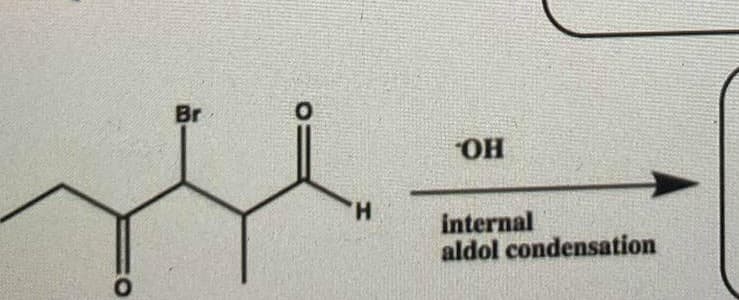 Br
HO
H.
internal
aldol condensation
