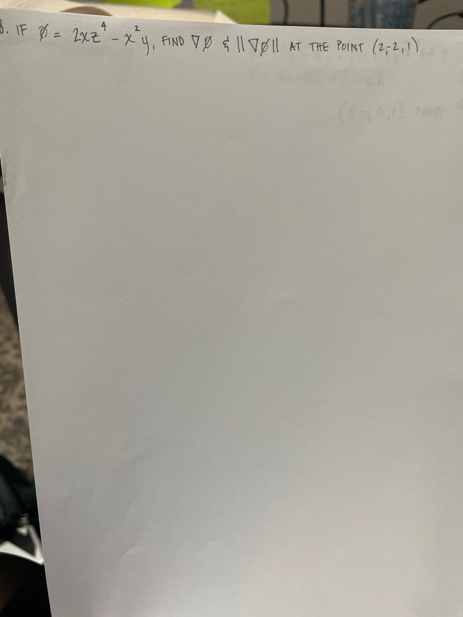 4
2
3. IF Ø = 2x2² - x^²y, FIND 7
&117011
AT THE POINT (2-2, 1)
(8-10,1)