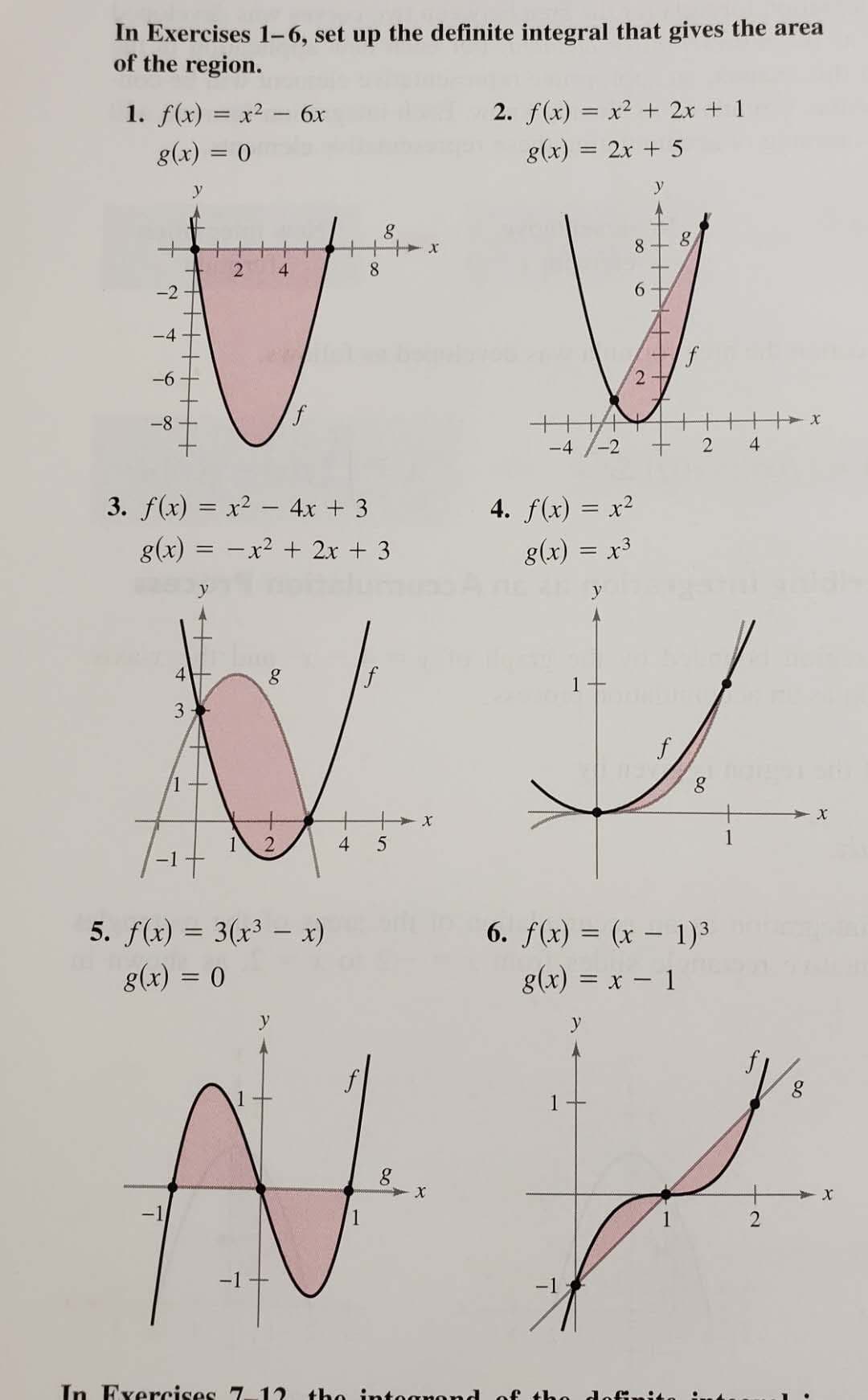 In Exercises 1-6, set up the definite integral that gives the area
of the region.
