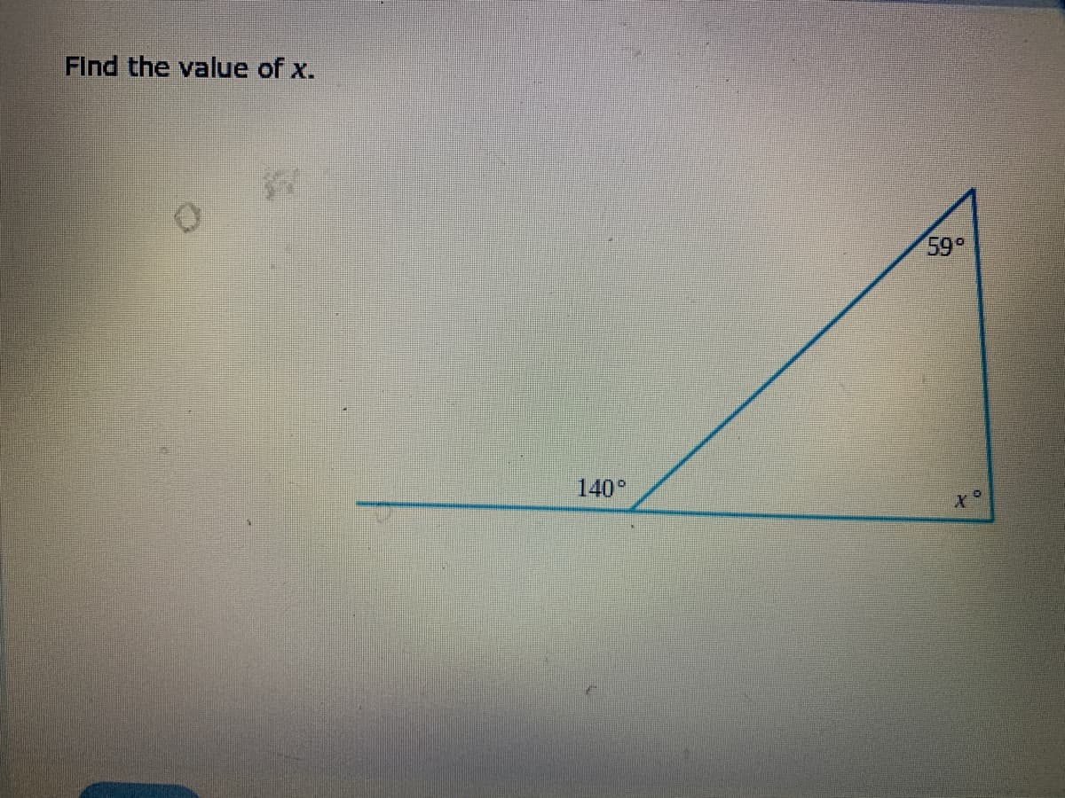 Find the value of x.
59
140°
