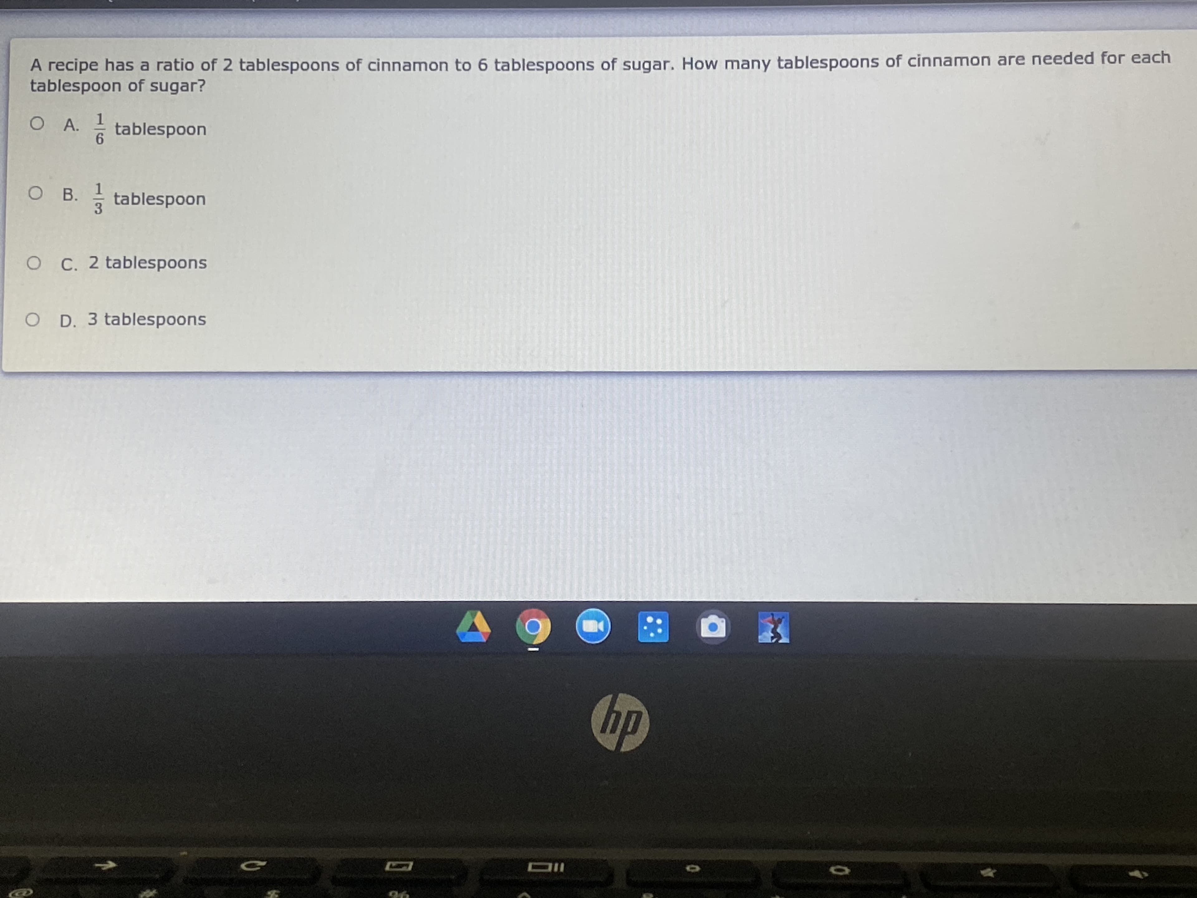 A recipe has a ratio of 2 tablespoons of cinnamon to 6 tablespoons of sugar. How many tablespoons of cinnamon are needed for each
tablespoon of sugar?
