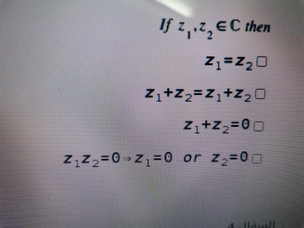 If z,,z, EC then
Z,+Z,=Z,+Zz0
Z,+z,=00
z z,=0 »Z =0
or z,-00
Z3=0
