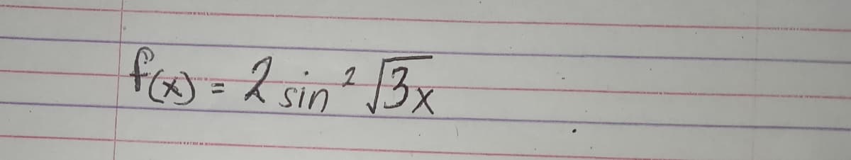 fos=2sin? 3x
