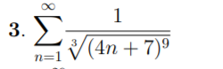 1
Σ
3.
V(4n + 7)º
n=1
