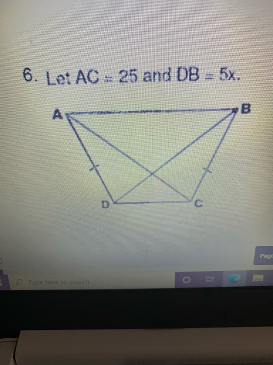 6. Let AC = 25 and DB = 5x.
Page
O Type here to search
