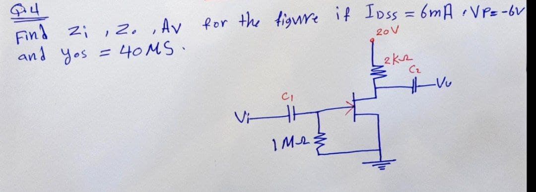 Find z; ,2, ,Av for the tigwre if Ioss = 6mA •VP= -6V
and yos = 40 MS.
20V
Laka
2k2
C2
CI
