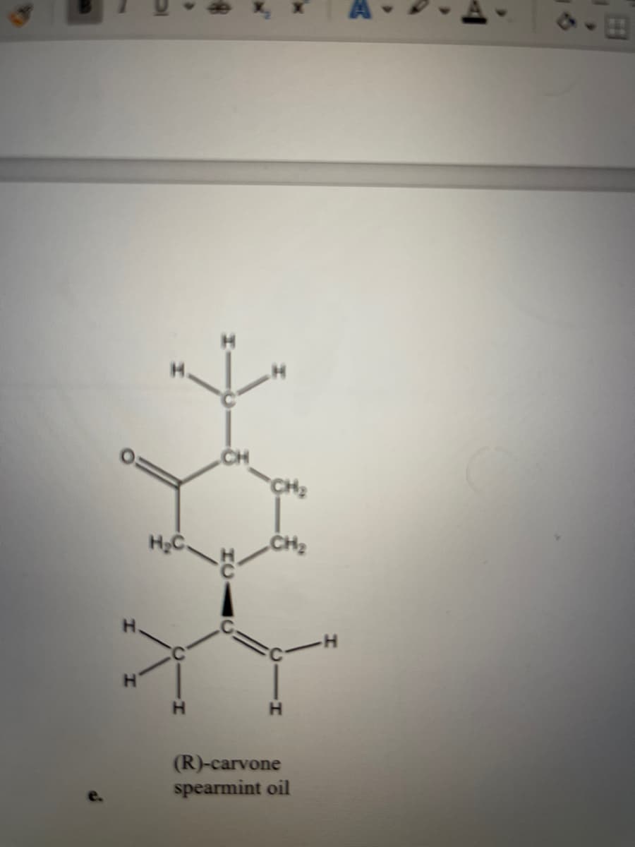 I
H
IC
H₂C.
H
CH₂
CH₂
H
(R)-carvone
spearmint oil
-H