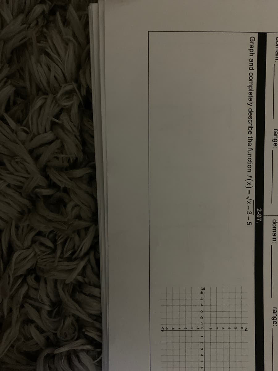 domanI.
range:
domain:
range:
2-97.
Graph and completely describe the function f(x) = Jx - 3-5
6.
5
-2
.5
3
6.
-2
-3
