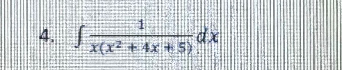 4.
S
1
x(x² + 4x+5)
dx