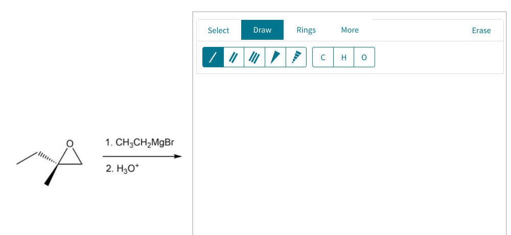 Select
Draw
Rings
More
Erase
C
H
1. СН-CH-MgBr
2. H3O*
