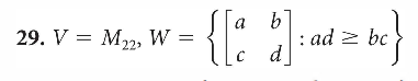 a b
29. V = M2, W =
: ad z bc
d
