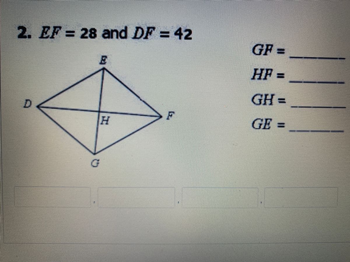 2. EF = 28 and DF = 42
%3D
GF3D
HF =
GH%3=
D.
GE =
%3D
