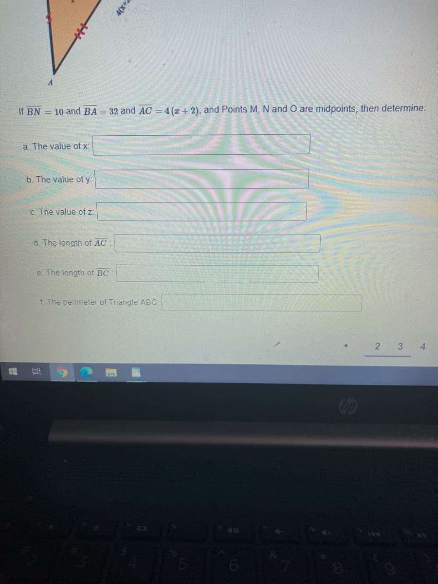 If BN = 10 and BA = 32 and AC = 4(x + 2), and Points M, N and O are midpoints, then determine:
a. The value of x:
b. The value of y:
C. The value of z:
d. The length of AC
e. The length of BC
f. The perimeter of Triangle ABC:
2 3
4.
