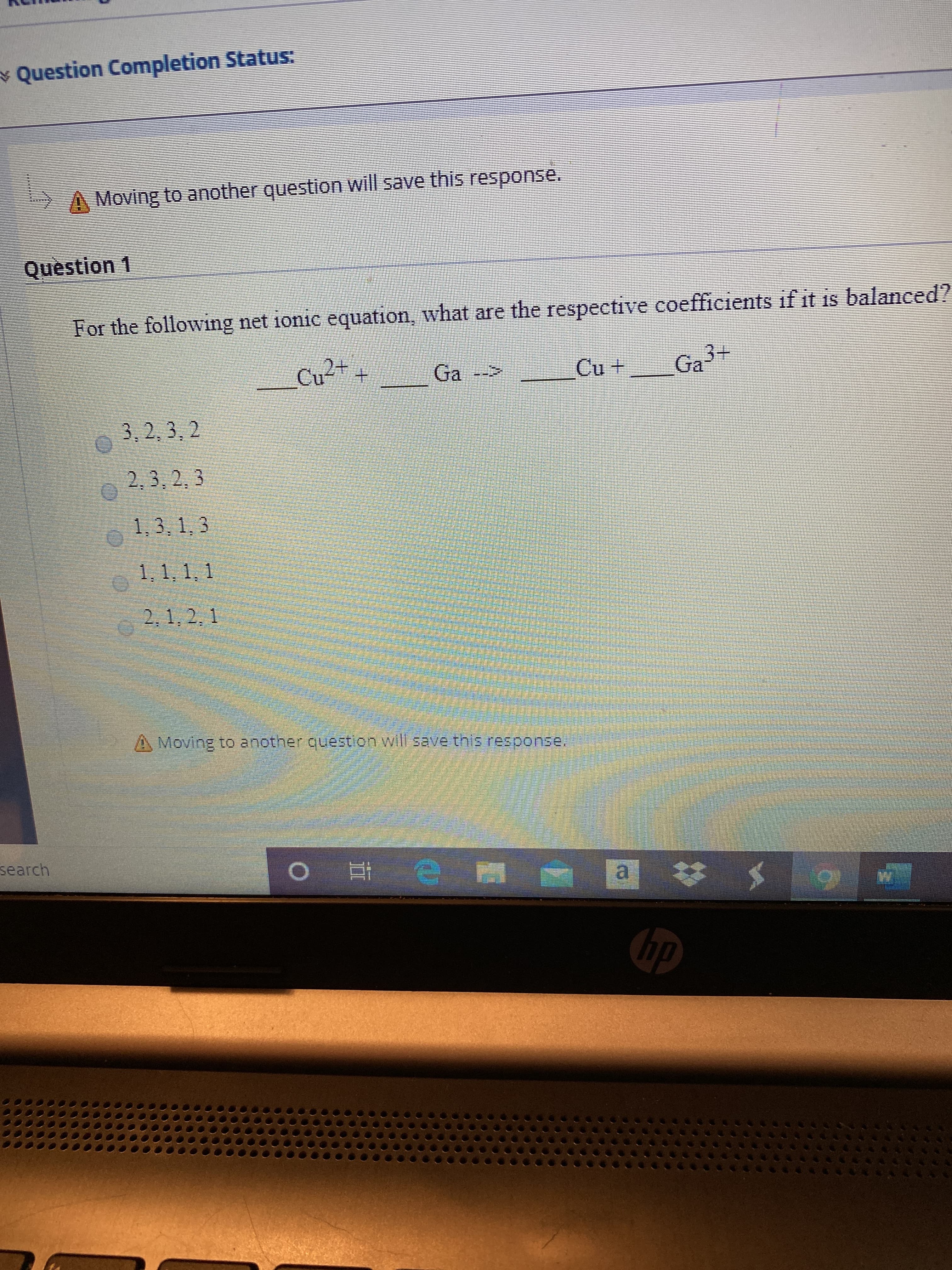 For the following net ionic equation, what are the respective coefficients if it is balanced?
Cut
