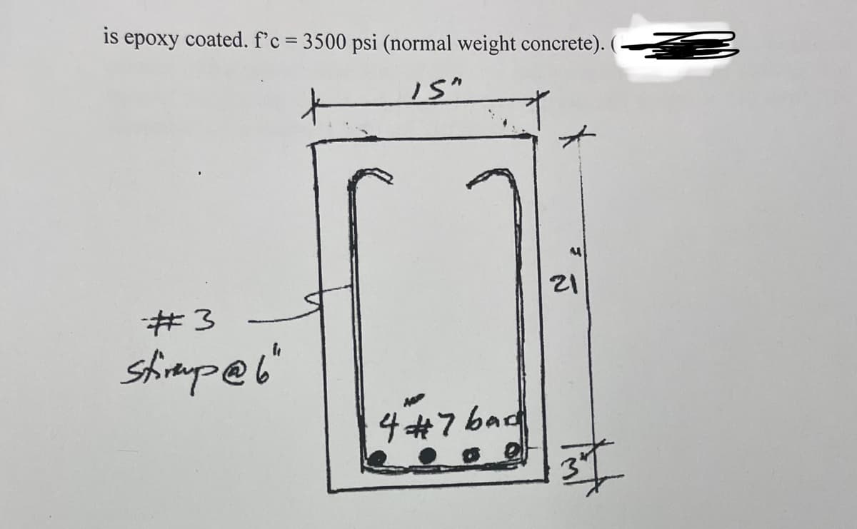 is epoxy coated. f°c = 3500 psi (normal weight concrete). (
21
#3
shimp@t"
4#7 bad
tat
