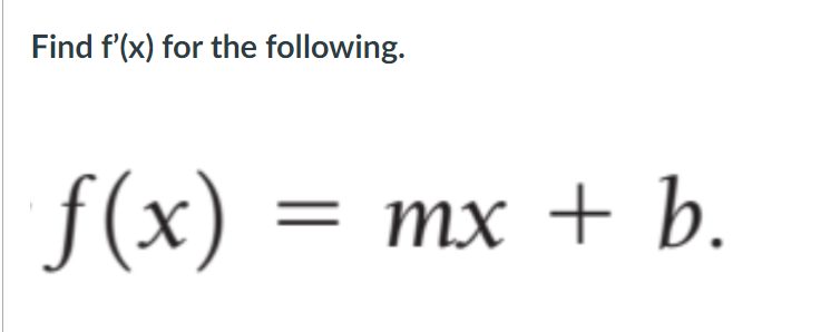 Find f(x) for the following.
f(x)
— тх + b.
