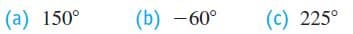 (а) 150°
(b) -60°
(с) 225°
