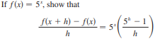 If f(x) - 5', show that
f(x + h) – f(x)
5"
h
