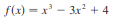 f(x) = x' - 3x + 4
