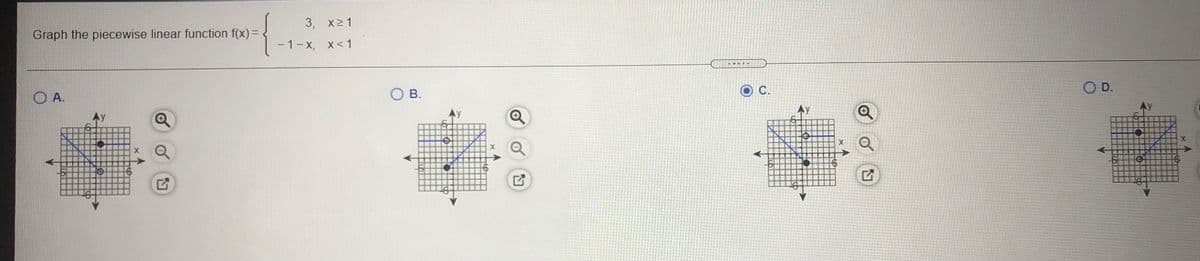 3, x21
Graph the piecewise linear function f(x) =
- 1-X,
, x<1
X< 1
O A.
O B.
С.
O D.
Ay
AY
Ay
