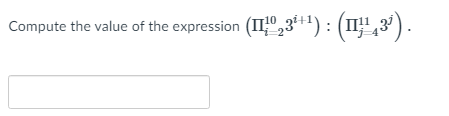 Compute the value of the expression (II",3*+'): (II},3³ ) .
