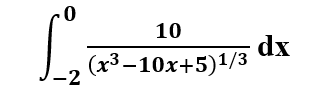 10
dx
(x3 –10x+5)1/3
-2
