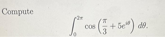 Compute
2πT
[** cos(+5²) 19.
3
0
COS