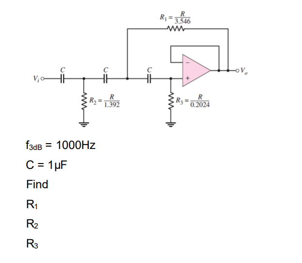 R
R1= 3,546
www
Vị
R
* 0.2024
R
R2
1.392
fзав 3D 1000HZ
C = 1µF
%3D
Find
R1
R2
R3
