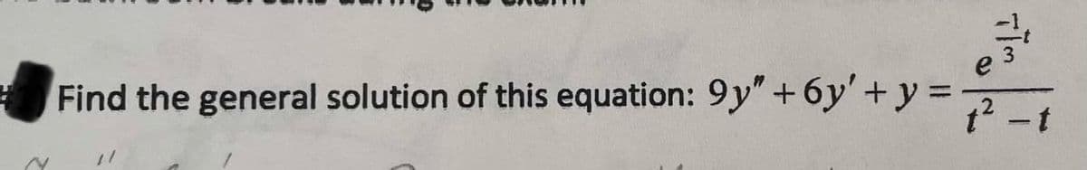 N
Find the general solution of this equation: 9y"+6y'+ y =