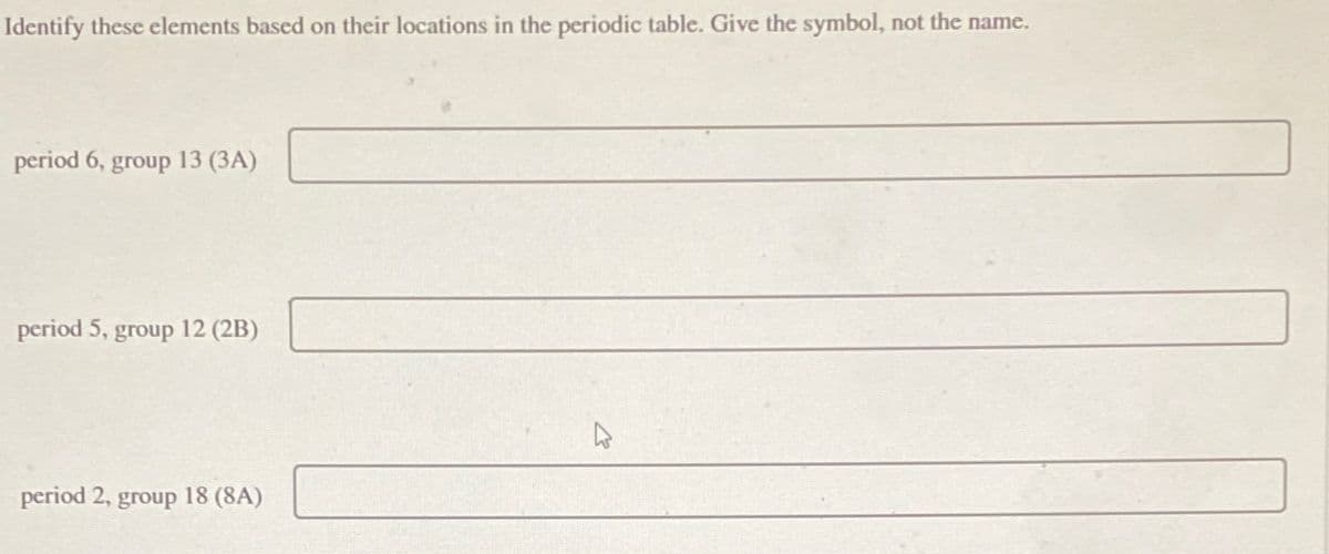 Identify these elements based on their locations in the periodic table. Give the symbol, not the name.
period 6, group 13 (3A)
period 5, group 12 (2B)
period 2, group 18 (8A)