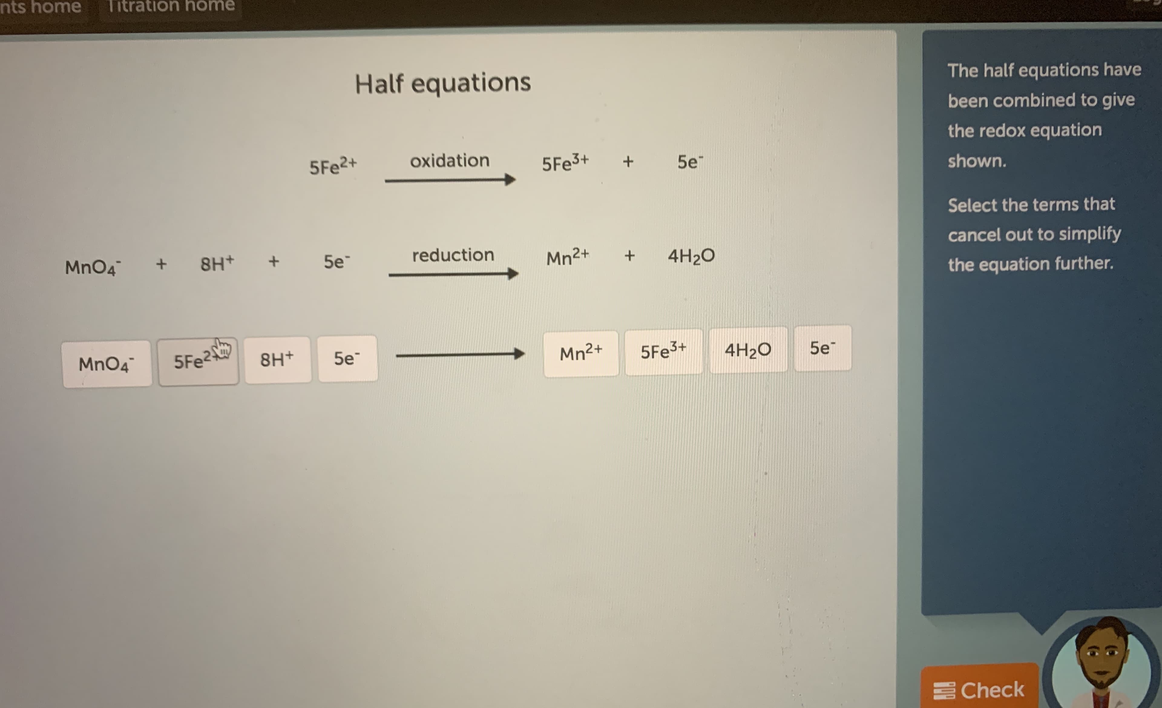 5F22+
oxidation
5FE3+
5e
MnO4
8H+
+ 5e
reduction
+
Mn2+
4H2O
MnO4
8H+
5e
Mn2+
5FE3+
4H2O
5e
