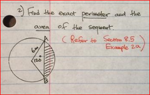 2 Frud the exact
perimeter aud the
avea of the sequeut.
( Refer to
Secton 8.5
Example 2a,
120
