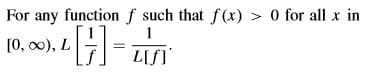 For any function f such that f(x) > 0 for all x in
1
[0, 00), L
