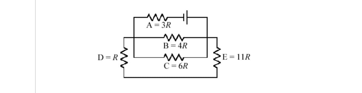 A = 3R
B= 4R
D=R.
E = 11R
C= 6R
