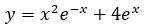 y = x²e-x + 4e*