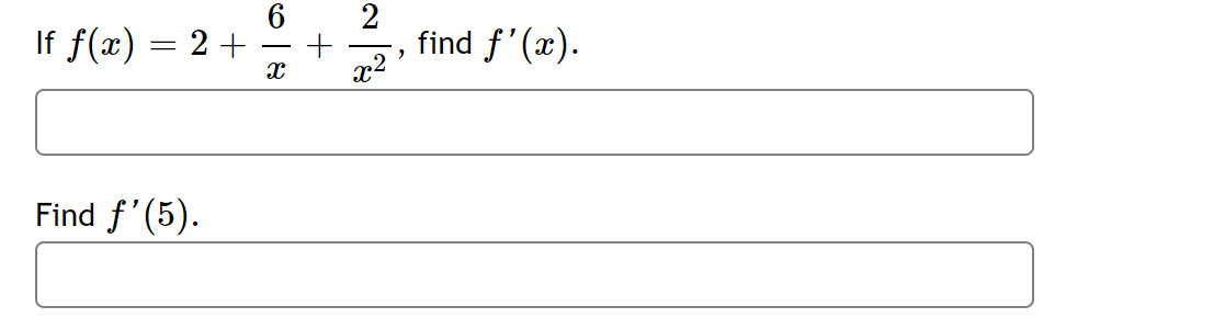 If f(x) = 2 +
Find f'(5).
68
+
2
find ƒ'(x).
x²²