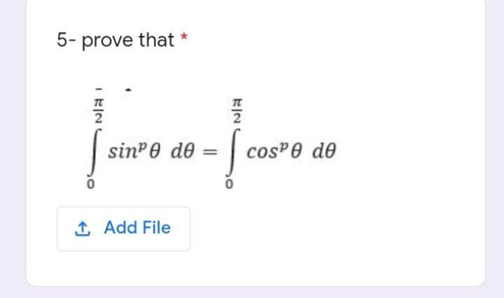 5- prove that
Hors de care do
sin Ꮎ
=
cose
↑ Add File