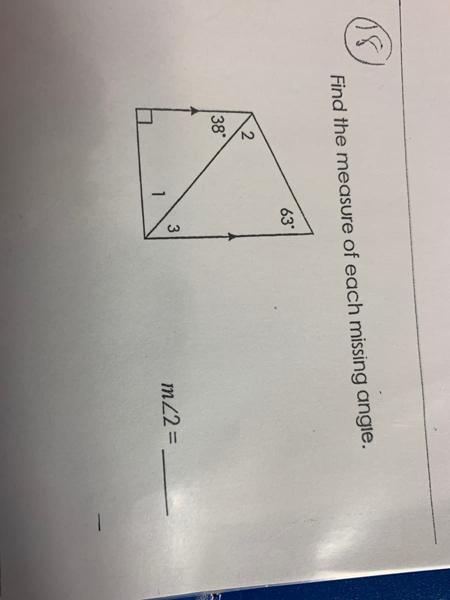 Find the measure of each missing angie.
63
38°
3
1
m22 =
