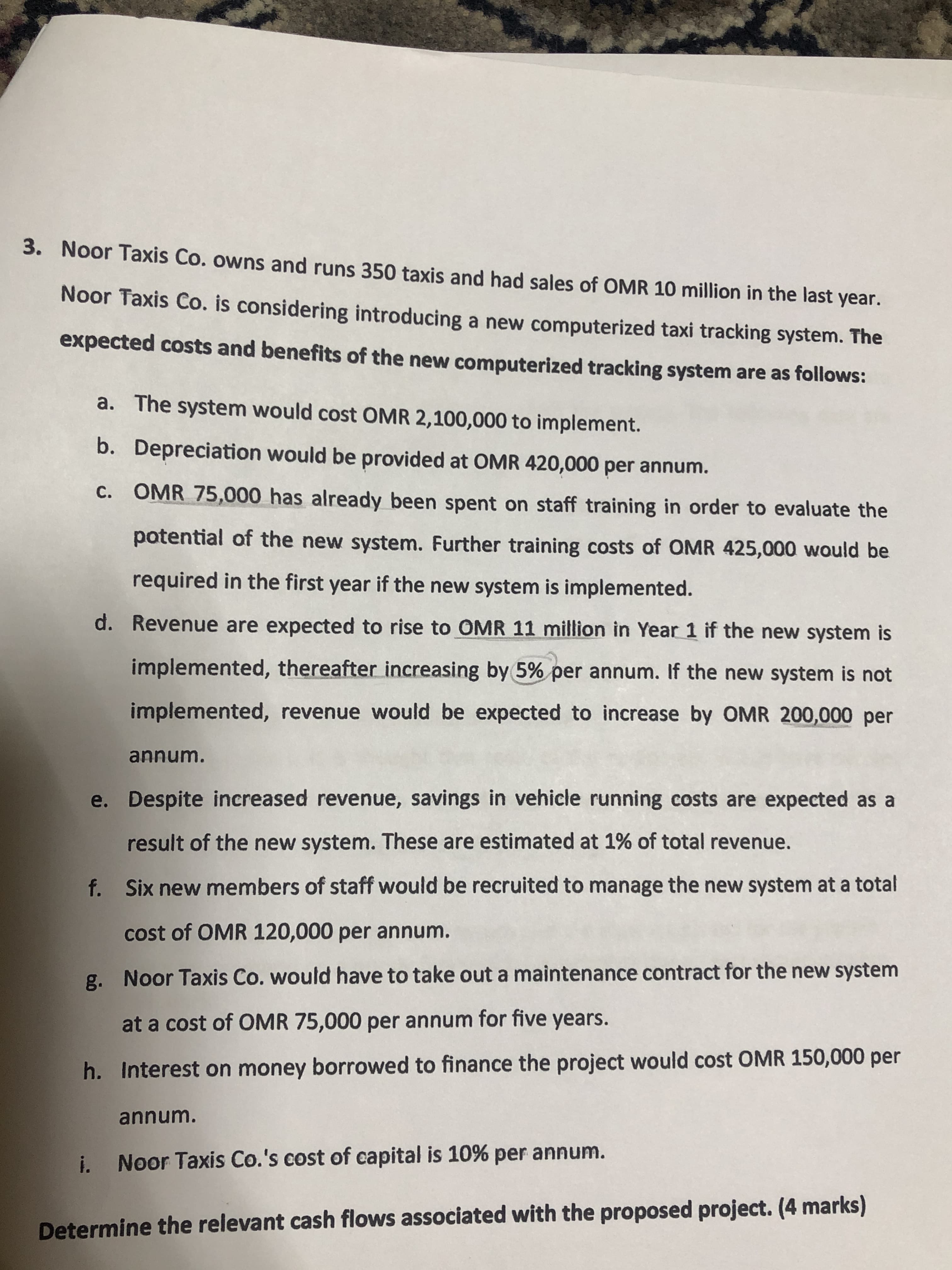 Determine the relevant cash flows associated with the proposed project. (4 marks)
