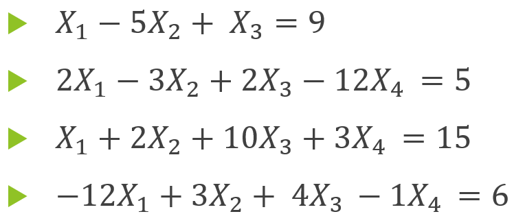 • X1 – 5X2 + X3
— 9
• 2X1 – 3X2 + 2X3 – 12X4 = 5
Х1 + 2X2 + 10X; + 3X4 — 15
-12X1 + 3Х2 + 4Xҙ — 1Хд — 6
