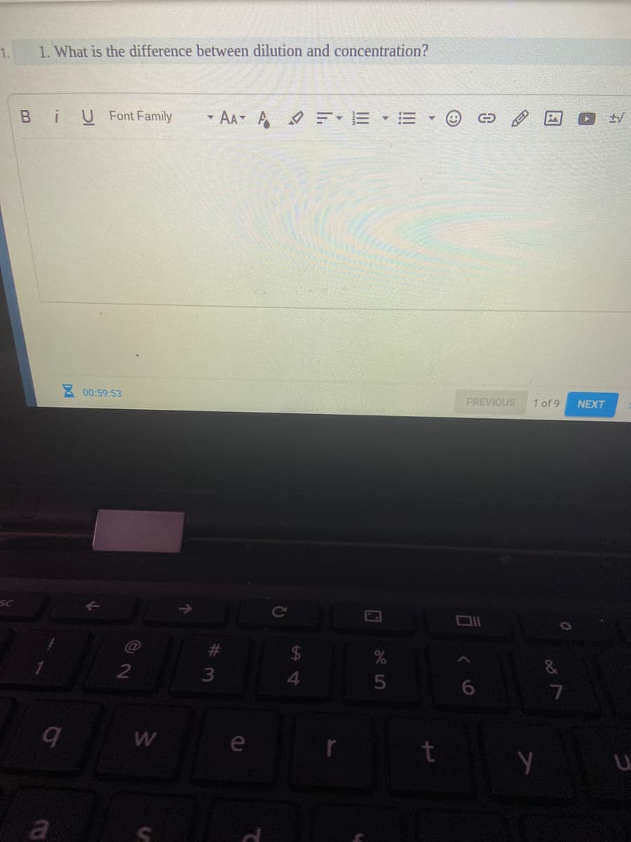 1.
1. What is the difference between dilution and concentration?
Bi
U Font Family
- AA A OE-
8 00:59:53
PREVIOUS
1 of 9
NEXT
23
2
&
4.
W
e
国
